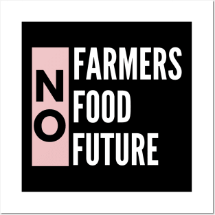 No farmers no food Posters and Art